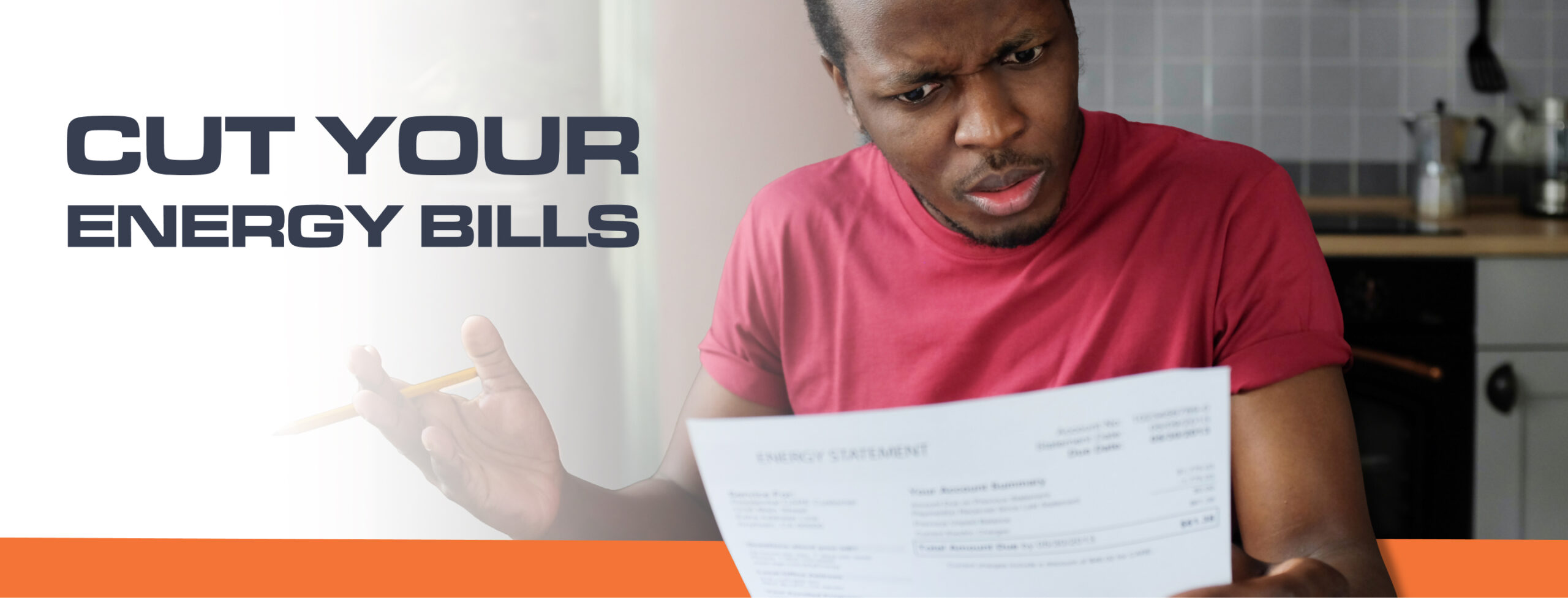 A man looks, with distress, at his energy bill. The words "Cut Your Energy Bills" are set to his side.