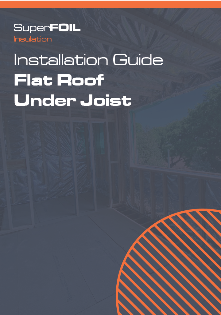 SuperFOIL Install Guide | Flat Roof Under Joist
